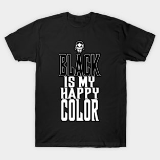 Black is my happy color gothic T-Shirt